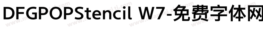 DFGPOPStencil W7字体转换